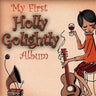 HOLLY GOLIGHTLY - MY FIRST HOLLY GOLIGHTLY ALBUM