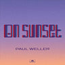 Paul Weller - ON SUNSET