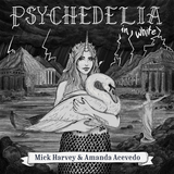 MICK HARVEY AND AMANDA ACEVEDO - PSYCHEDELIA IN WHITE (LTD EDITION WHITE VINYL)