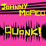 JOHNNY MOPED - QUONK! (NEON GREEN VINYL)
