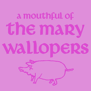 MARY WALLOPERS - RSD26 A MOUTHFUL OF MARY WALLOPERS / 10 INCH