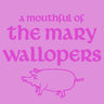 MARY WALLOPERS - RSD26 A MOUTHFUL OF MARY WALLOPERS / 10 INCH