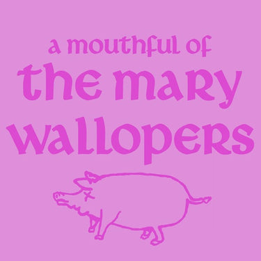 MARY WALLOPERS - RSD26 A MOUTHFUL OF MARY WALLOPERS / 10 INCH