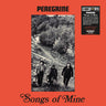 PEREGRINE - RSD26 SONGS OF MINE (BLACK VINYL)