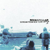 BEEN STELLAR - SCREAM FROM NEW YORK NY