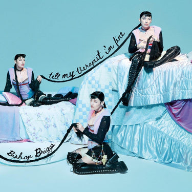 BISHOP BRIGGS - TELL MY THERAPIST IM FINE