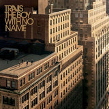 TRAVIS - THE BOY WITH NO NAME (PLUS 7 INCH)