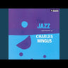 CHARLES MINGUS - THE JAZZ EXPERIMENTS OF CHARLIE MINGUS