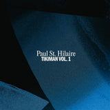 PAUL ST HILAIRE - TIKIMAN - VOL 1 (BLACK VINYL)