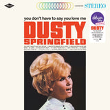 Dusty Springfield - You Don't Have To Say You Love Me (NAD26 WHITE VINYL)