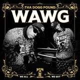 THA DOGG POUND - W.A.W.G. WE ALL WE GOT (BLACK VINYL 2LP)