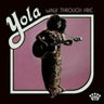 YOLA - WALK THROUGH FIRE