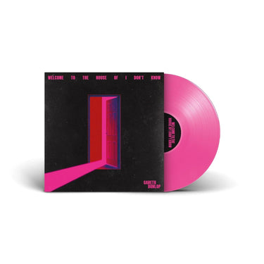 GARETH DUNLOP - WELCOME TO THE HOUSE OF I DON'T KNOW (SIGNED NUMBERED SLEEVE PINK VINYL)