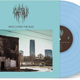 CHAT PILE - WHO LOVES THE SUN (BABY BLUE VINYL)