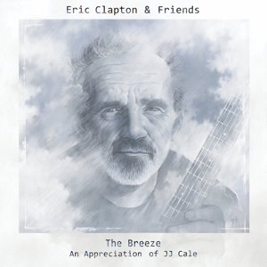 ERIC CLAPTON AND FRIENDS - THE BREEZE