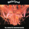 MOTORHEAD - NO SLEEP TIL HAMMERSMITH - 5414939640612