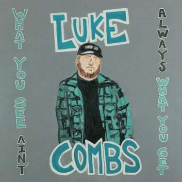 LUKE COMBS - WHAT YOU SEE IS WHAT YOU GET - 0194397949810